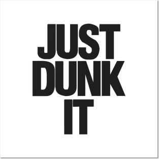 Just Dunk It - Basketball Shirt Posters and Art